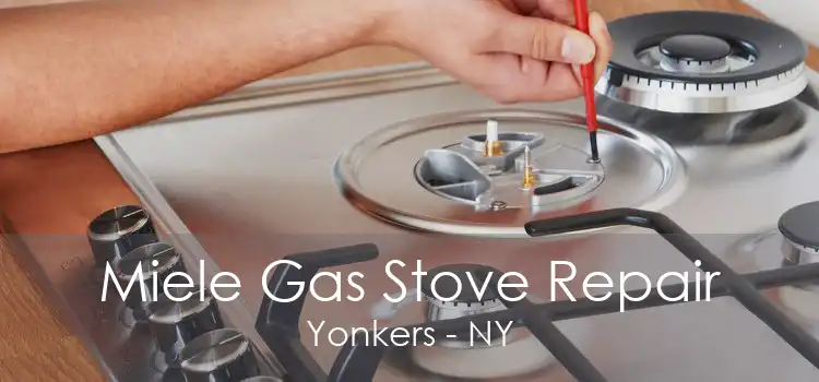 Miele Gas Stove Repair Yonkers - NY