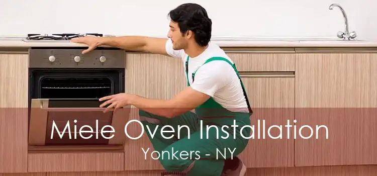 Miele Oven Installation Yonkers - NY