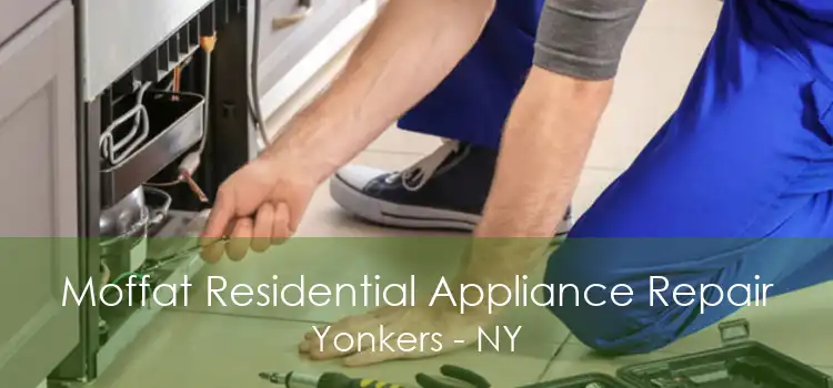 Moffat Residential Appliance Repair Yonkers - NY