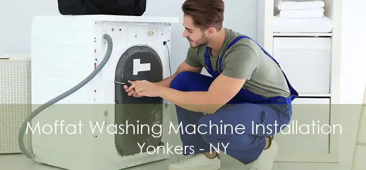 Moffat Washing Machine Installation Yonkers - NY
