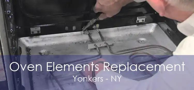 Oven Elements Replacement Yonkers - NY