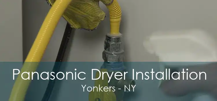 Panasonic Dryer Installation Yonkers - NY