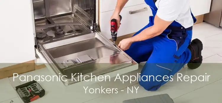 Panasonic Kitchen Appliances Repair Yonkers - NY