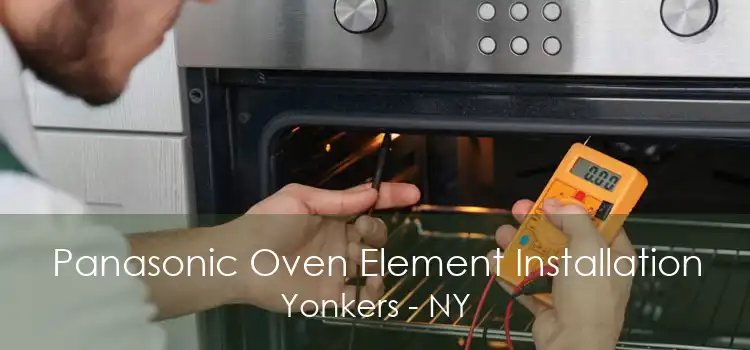 Panasonic Oven Element Installation Yonkers - NY
