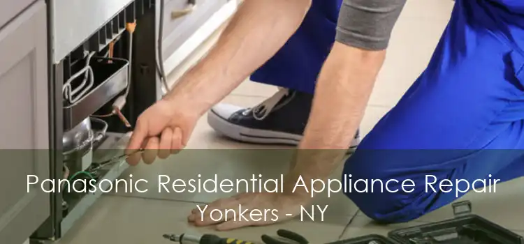 Panasonic Residential Appliance Repair Yonkers - NY