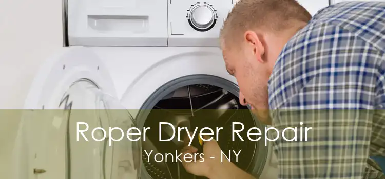 Roper Dryer Repair Yonkers - NY