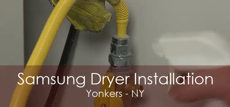 Samsung Dryer Installation Yonkers - NY