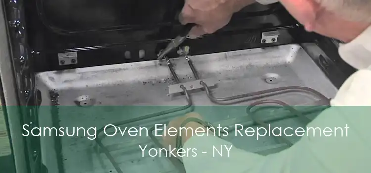 Samsung Oven Elements Replacement Yonkers - NY