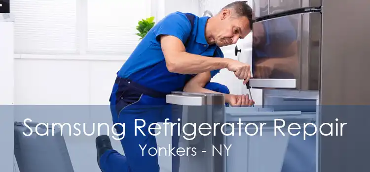 Samsung Refrigerator Repair Yonkers - NY