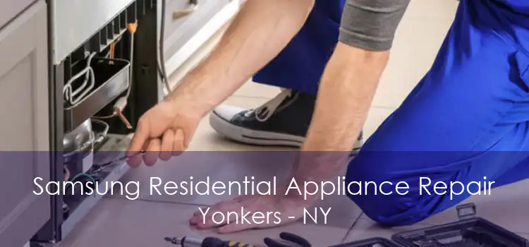 Samsung Residential Appliance Repair Yonkers - NY