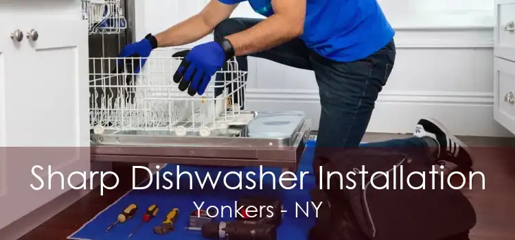 Sharp Dishwasher Installation Yonkers - NY