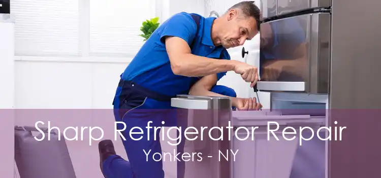 Sharp Refrigerator Repair Yonkers - NY