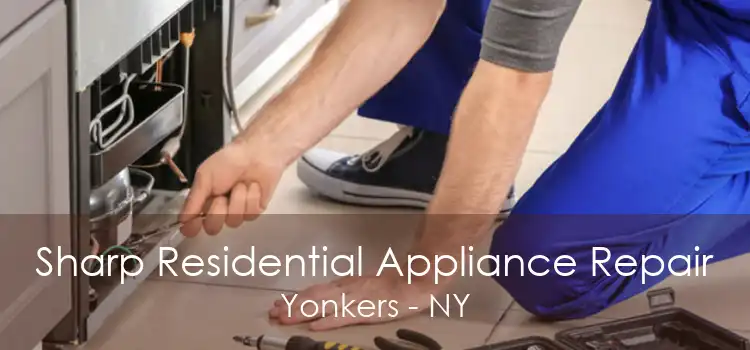 Sharp Residential Appliance Repair Yonkers - NY