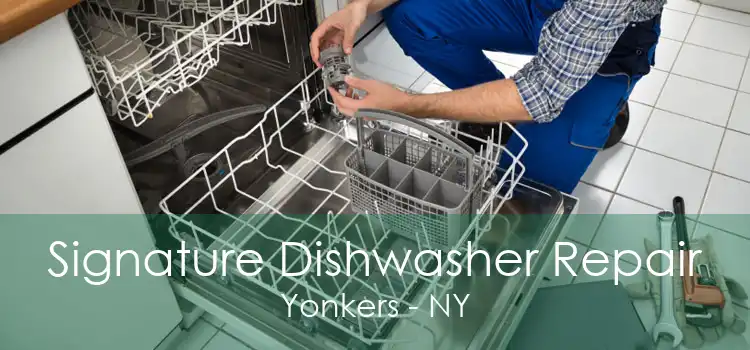 Signature Dishwasher Repair Yonkers - NY