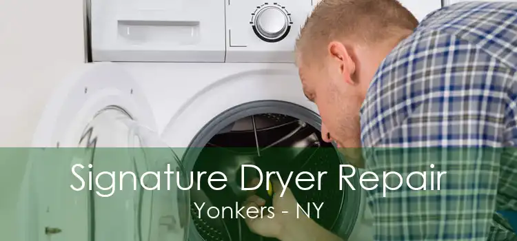 Signature Dryer Repair Yonkers - NY