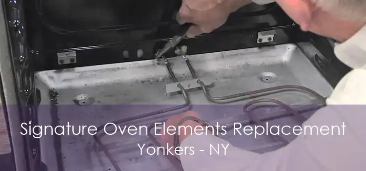 Signature Oven Elements Replacement Yonkers - NY