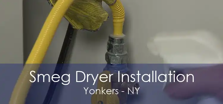 Smeg Dryer Installation Yonkers - NY