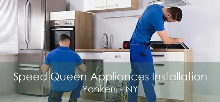 Speed Queen Appliances Installation Yonkers - NY