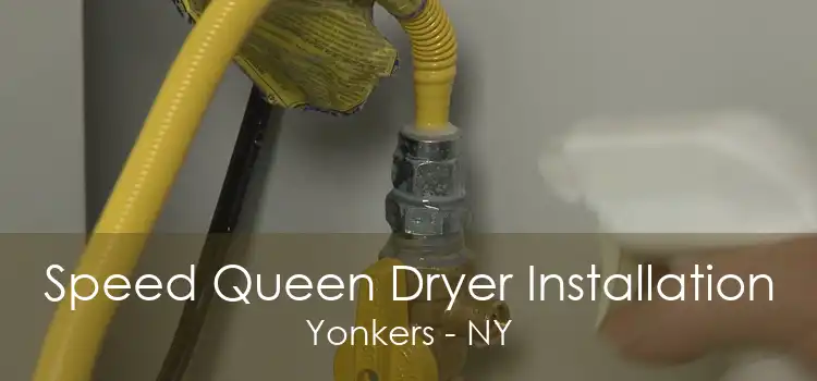 Speed Queen Dryer Installation Yonkers - NY