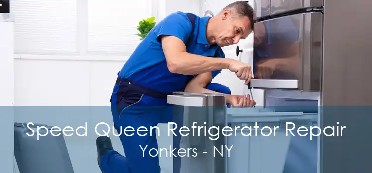 Speed Queen Refrigerator Repair Yonkers - NY