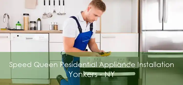Speed Queen Residential Appliance Installation Yonkers - NY