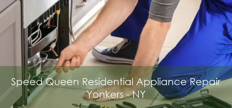 Speed Queen Residential Appliance Repair Yonkers - NY