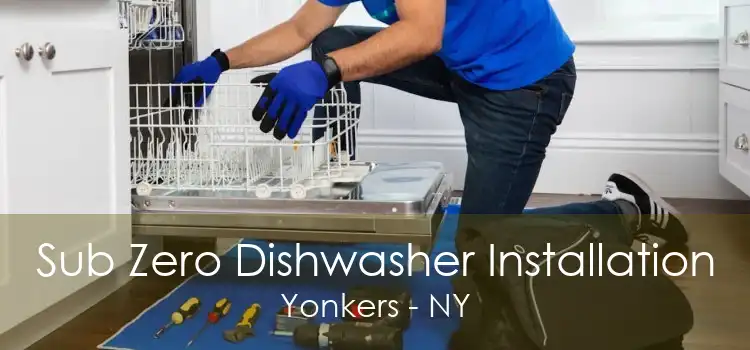 Sub Zero Dishwasher Installation Yonkers - NY