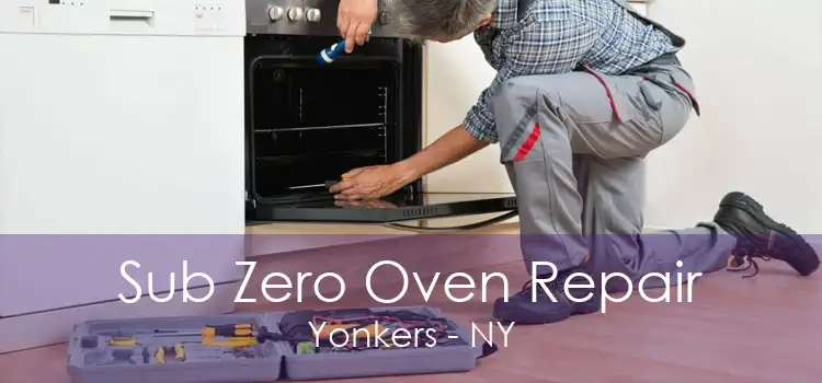 Sub Zero Oven Repair Yonkers - NY