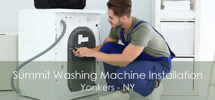 Summit Washing Machine Installation Yonkers - NY