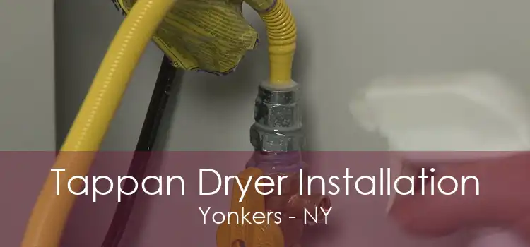 Tappan Dryer Installation Yonkers - NY