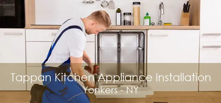 Tappan Kitchen Appliance Installation Yonkers - NY