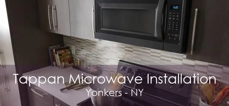 Tappan Microwave Installation Yonkers - NY