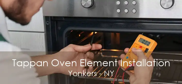 Tappan Oven Element Installation Yonkers - NY