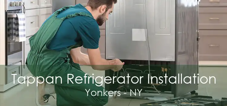 Tappan Refrigerator Installation Yonkers - NY