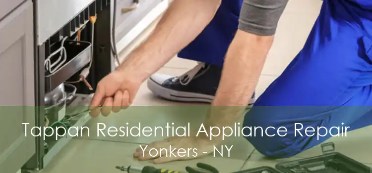 Tappan Residential Appliance Repair Yonkers - NY