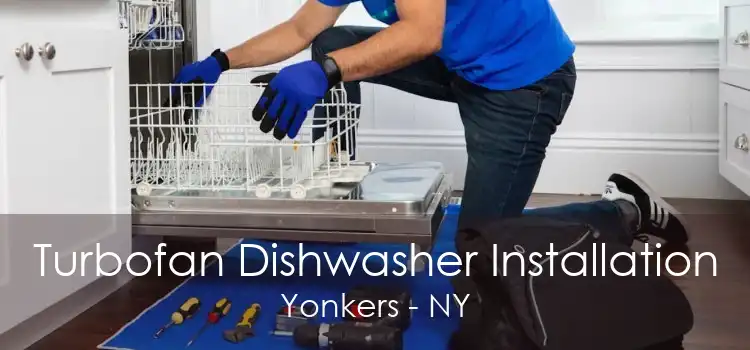Turbofan Dishwasher Installation Yonkers - NY