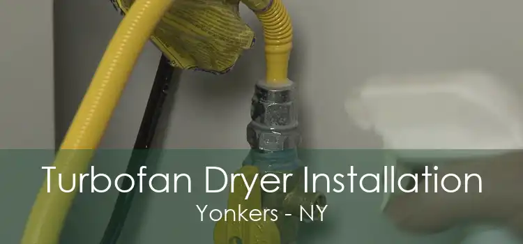 Turbofan Dryer Installation Yonkers - NY