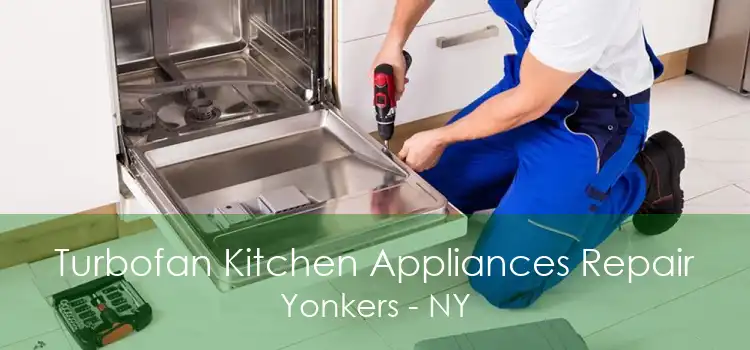 Turbofan Kitchen Appliances Repair Yonkers - NY