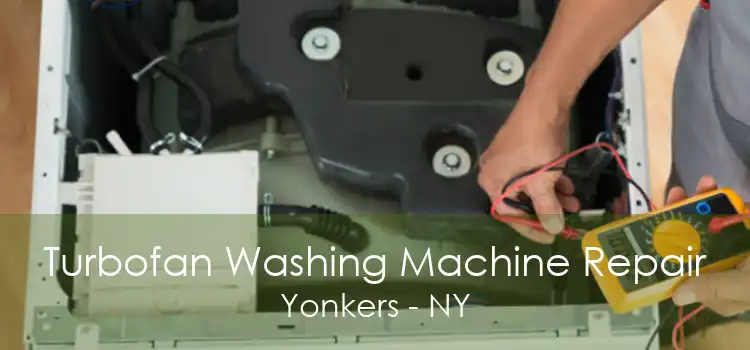 Turbofan Washing Machine Repair Yonkers - NY