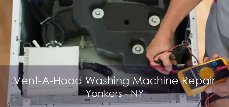 Vent-A-Hood Washing Machine Repair Yonkers - NY