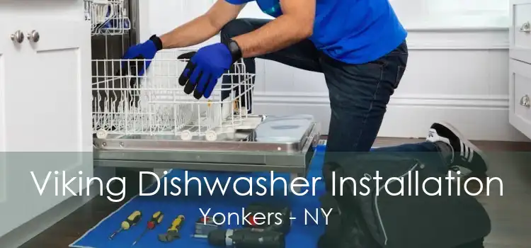 Viking Dishwasher Installation Yonkers - NY