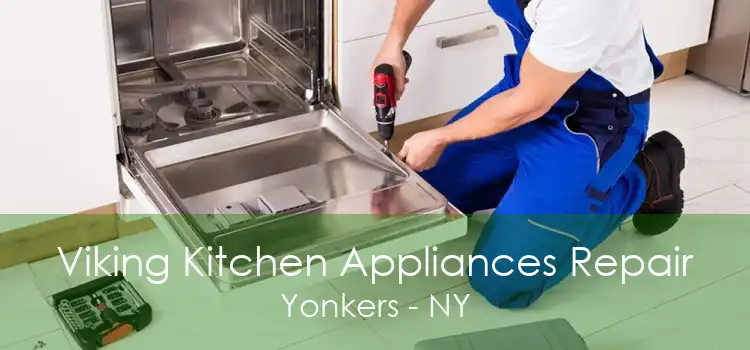 Viking Kitchen Appliances Repair Yonkers - NY