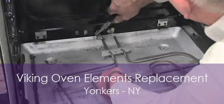 Viking Oven Elements Replacement Yonkers - NY
