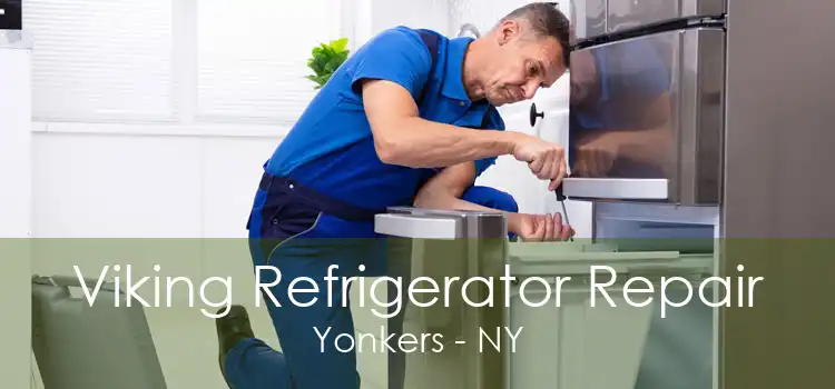 Viking Refrigerator Repair Yonkers - NY