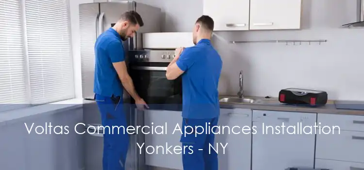 Voltas Commercial Appliances Installation Yonkers - NY