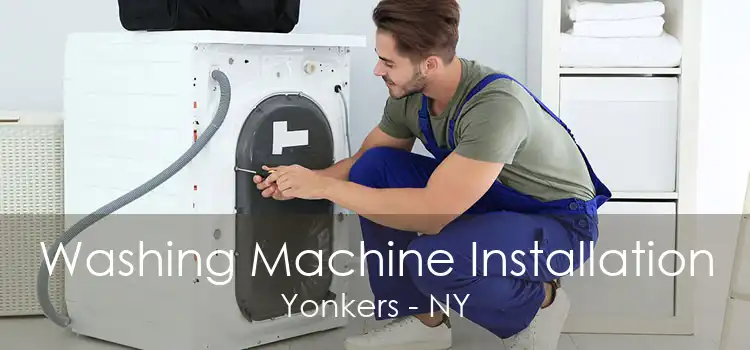 Washing Machine Installation Yonkers - NY