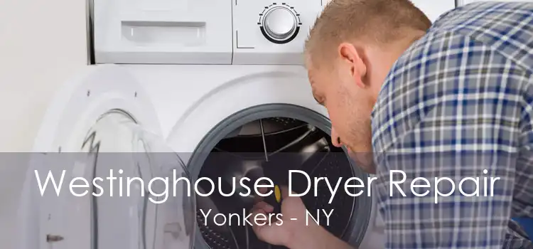Westinghouse Dryer Repair Yonkers - NY