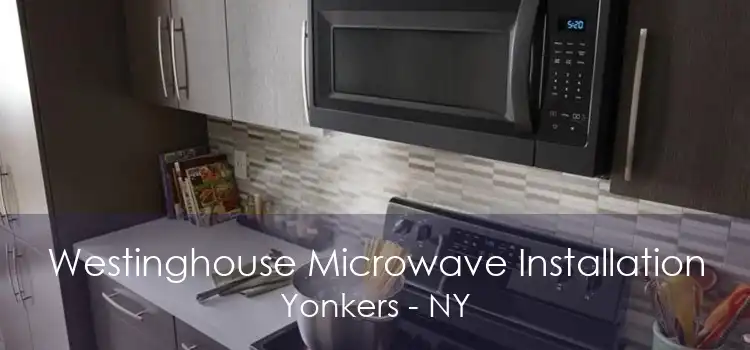 Westinghouse Microwave Installation Yonkers - NY