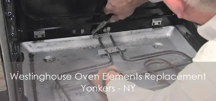 Westinghouse Oven Elements Replacement Yonkers - NY