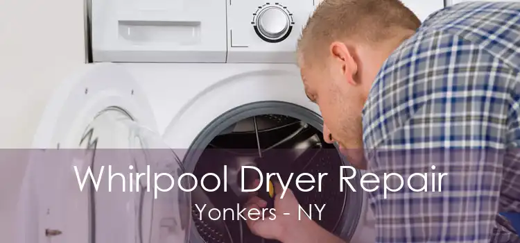 Whirlpool Dryer Repair Yonkers - NY